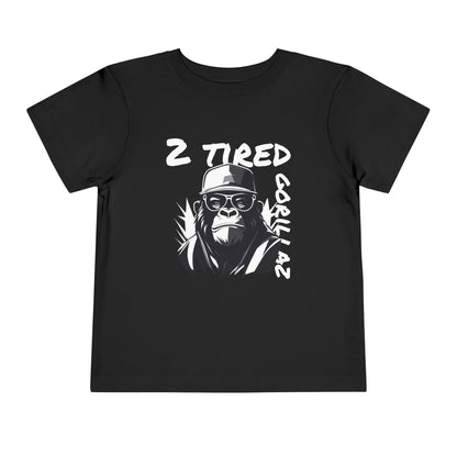 2 Tired Gorillaz, Toddler Short Sleeve Tee